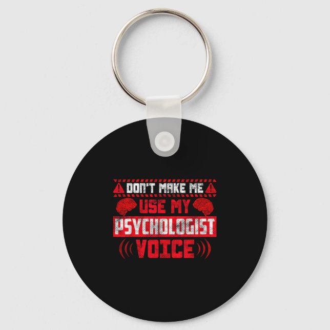 Porte-clés Psychology Quote - Don't Make Me Use My Psychologi (Recto)
