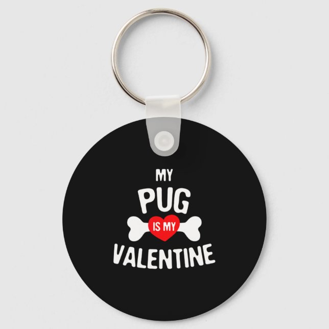 Porte-clés Pug Is My Valentine Pug Dog  (Recto)