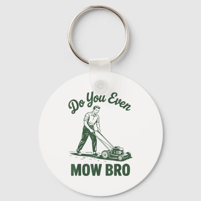Porte-clés Push Lawn Mower Dad Do You Even Mow Bro Funny Mowi (Recto)