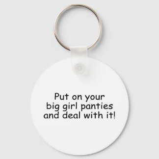 Porte-clés Put On Your Big Girl Panties And Deal With It