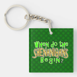 Porte-clés Quand commence le Shenanigans
