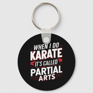 Porte-clés Quand je fais du karaté, ça s'appelle Arts partiel