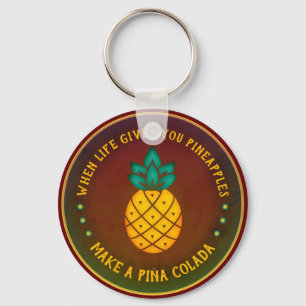 Porte-clés Quand la vie vous donne des ananas, faites une Piñ