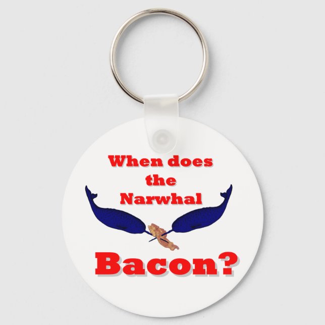 Porte-clés Quand le bacon Narwhal ? (Recto)