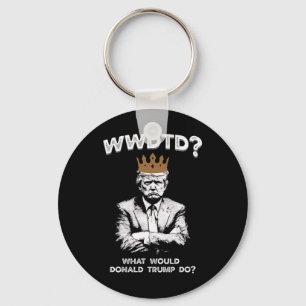 Porte-clés Que ferait Donald Trump Wwdtd Drôle Président M