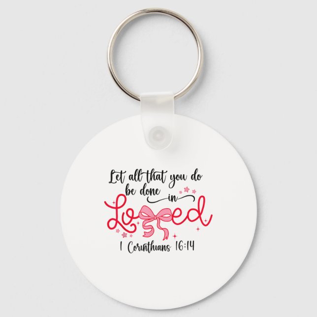 Porte-clés Que Tout Ce Que Vous Faites Soit Fait En Amour Chr (Recto)