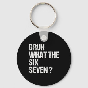 Porte-clés Quel est le mème bruh 67 drôle six sept Gen Alpha