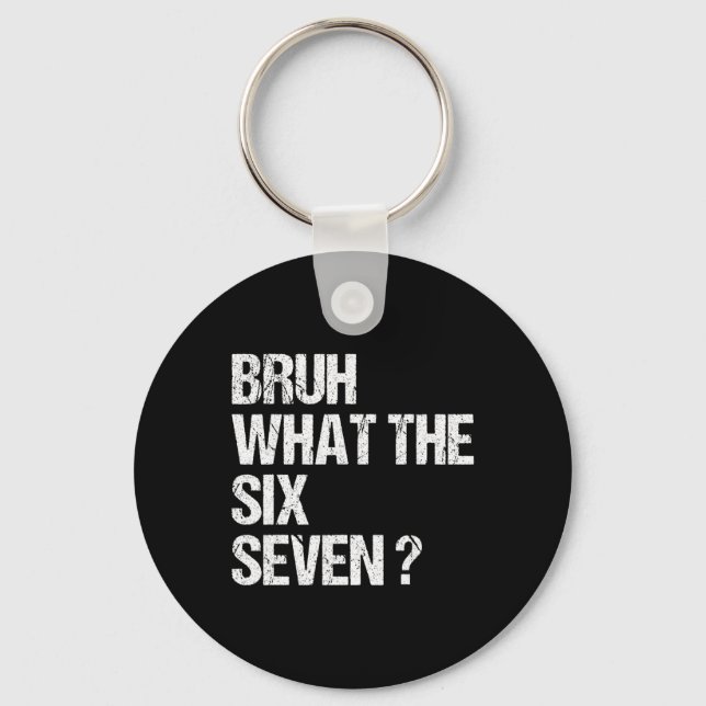Porte-clés Quel est le mème bruh 67 drôle six sept Gen Alpha  (Recto)