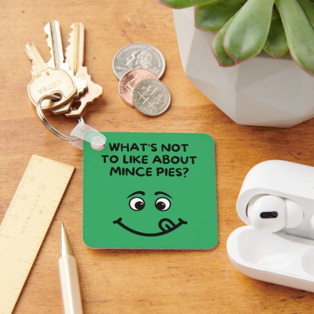 Porte-clés "qu'est-ce qui ne va pas aimer avec Mince Pies ? (Bureau)