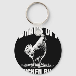 Porte-clés Qu'est-ce qui se passe cul de poulet - Drôle de mè