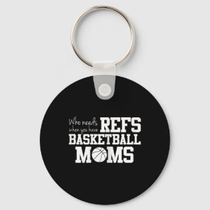 Porte-clés Qui a besoin de Refs Funny Basketball Maman