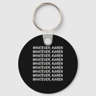 Porte-clés Quoi Que Karen Sarcasm Funny Karen Mème Don Pour M