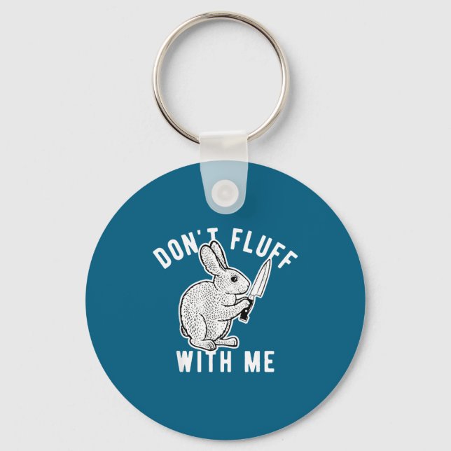 Porte-clés Rabbit Don't Fluff With Me  (Recto)