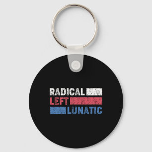 Porte-clés Radical Left Lunatic Anti Trump Funny Democrat