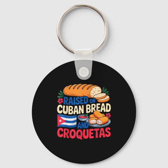 Porte-clés Raised On Cuban Bread And Croquetas Cuba Flag Cuba (Recto)