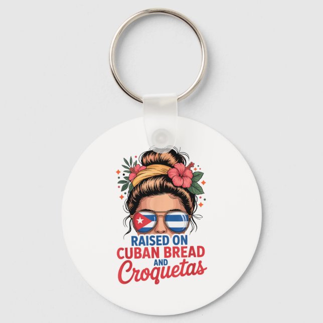 Porte-clés Raised On Cuban Bread And Croquetas Messy Bun Cuba (Recto)
