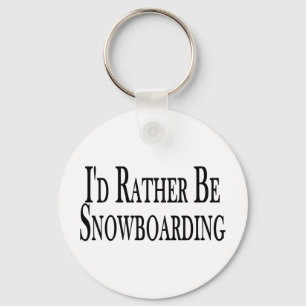 Porte-clés Rather Be Snowboarding