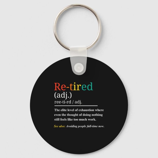 Porte-clés Re Tired Definition Retro Exhausted Retirement Hum (Recto)