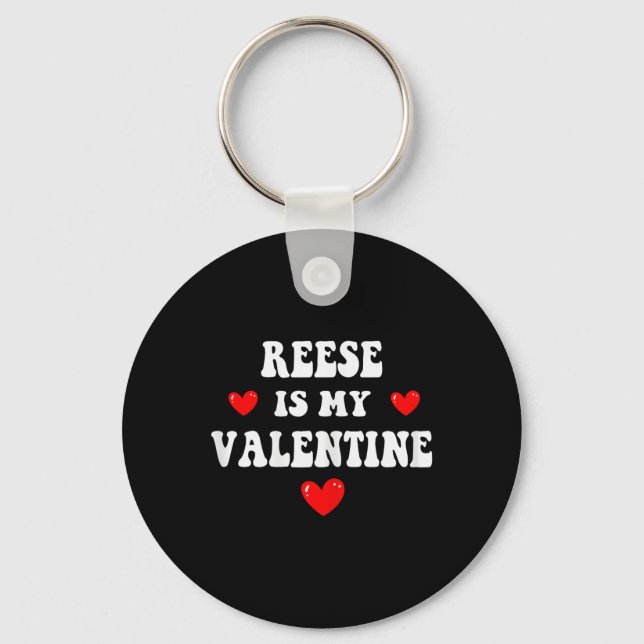 Porte-clés Reese Is My Valentine Personalized Custom Reese  (Recto)