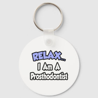 Porte-clés Relax...Je Suis Un Prosthodontiste