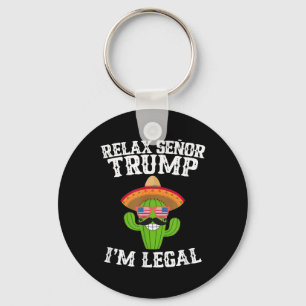 Porte-clés Relax Senor Trump - Im Legal - Cinco De Mayo 2025
