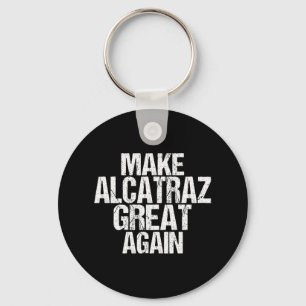 Porte-clés Rendre sa grandeur à Alcatraz drôle Trump Alcatraz