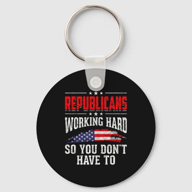 Porte-clés Republicans Working Hard So You Dont Have To Repub (Recto)