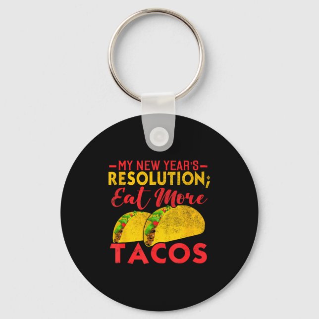 Porte-clés Resolution Eat More Tacos Funny New Year Holiday  (Recto)