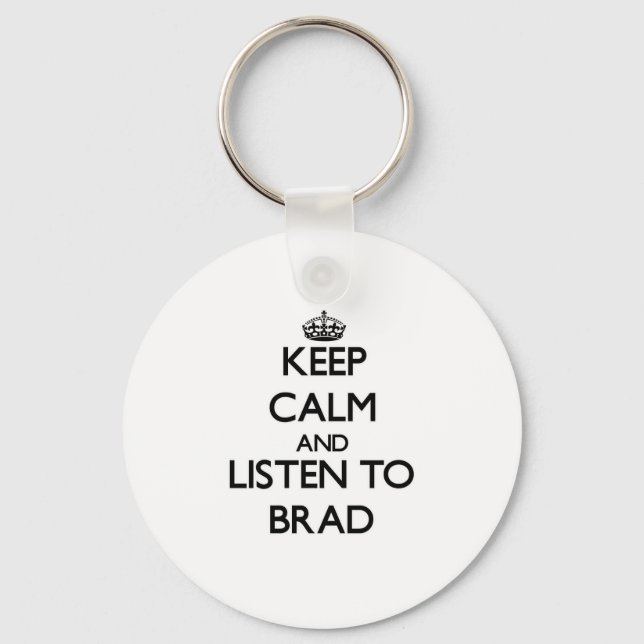Porte-clés Restez calme et écoutez Brad (Recto)
