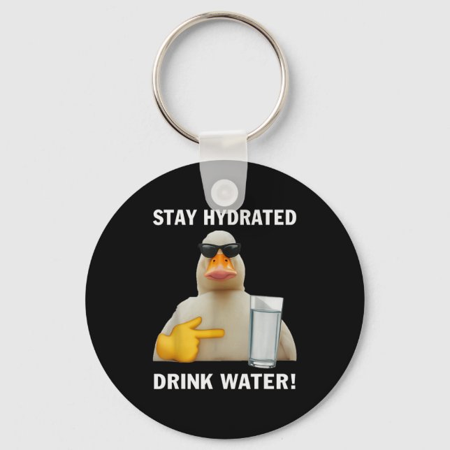 Porte-clés Restez Hydraté Buvez de l'Eau Mème Drôle Canard  (Recto)
