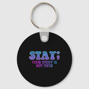 Porte-clés Restez ; Votre Histoire N'Est Pas Sur La Préventio