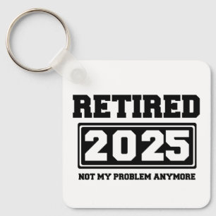 Porte-clés Retraité 2025 Plus Mon Problème