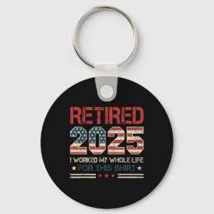 Porte-clés Retraité 2025 Retraite A Travaillé Toute Sa Vie Po