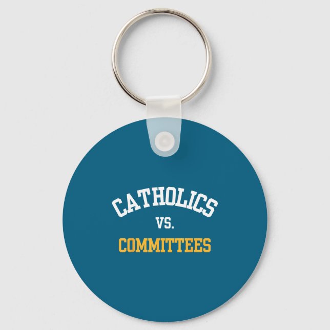 Porte-clés Retro Funny Trendy Quote Catholics Vs Committees  (Recto)