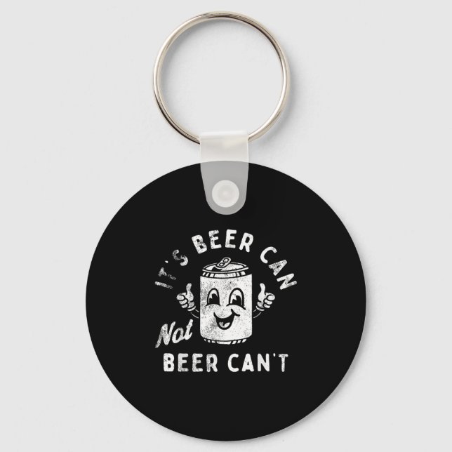 Porte-clés Retro It's Beer Can Not Beer Can't Funny Party Dri (Recto)