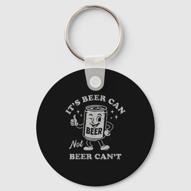Porte-clés Retro It's Beer Can Not Beer Can't Funny Party Dri (Recto)