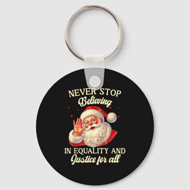 Porte-clés Retro Santa Never Stop Believing In Equality Justi (Recto)