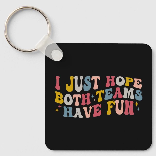 Porte-clés Retro Super J'Espère Juste Que Les Deux Équipes Se (Recto)