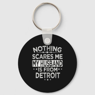 Porte-clés Rien ne m'excite Mon mari est de Detroit