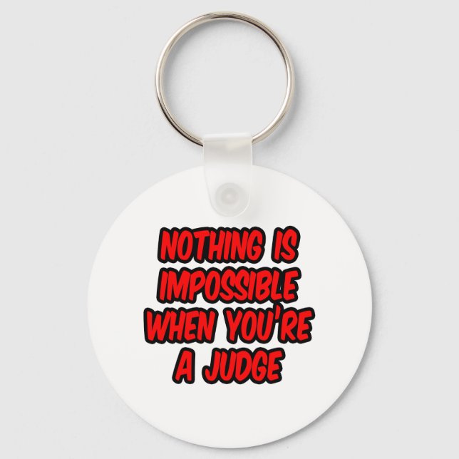 Porte-clés Rien N'Est Impossible...Juge (Recto)