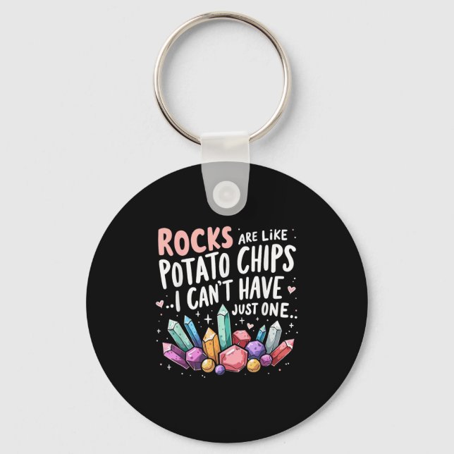 Porte-clés Rocks Are Like Tato Chips You Can't Have Just One  (Recto)