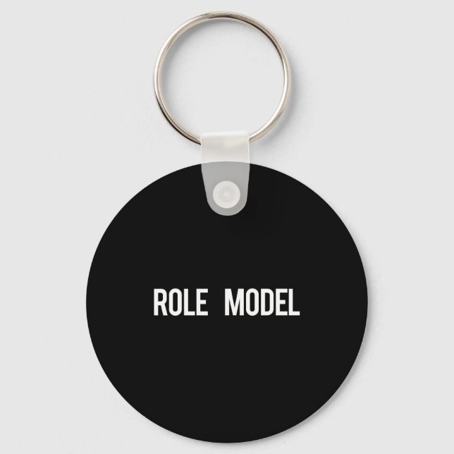 Porte-clés Role Model - Cool New Funny Models Gift Tee  (Recto)