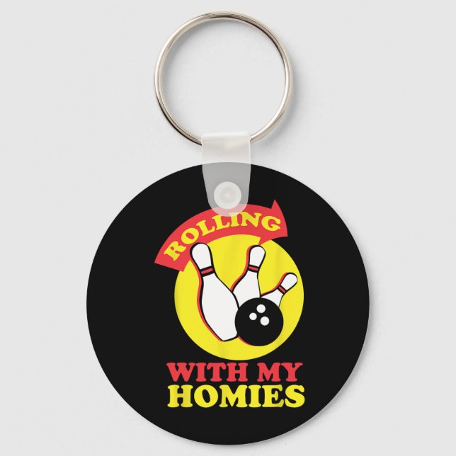 Porte-clés Rolling With My Homies Bowling Team Novelty Cadeau (Recto)