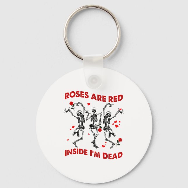 Porte-clés Roses Are Red Inside Im Dead Skeleton Valentines  (Recto)