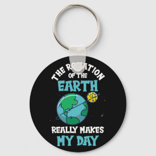 Porte-clés Rotation of the Earth Makes My Day Science