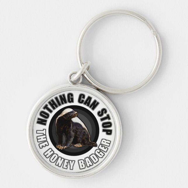 Porte-clés Round Nothing Can STOP Honey Badger Design (Devant)