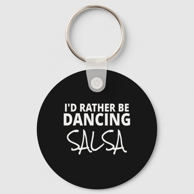 Porte-clés Salsa Dancer Merch Je Préférerais Danser Salsa Fun (Recto)
