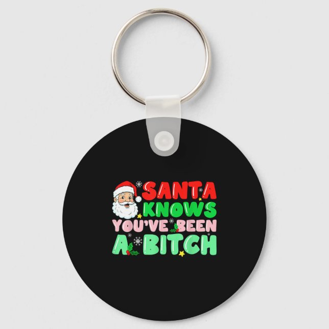 Porte-clés Santa Knows You've Been A Sarcastic Xmas Adult Hum (Recto)