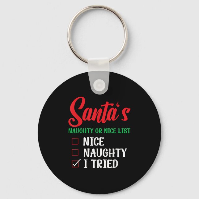 Porte-clés Santa's Naughty Or Nice List I Tried Christmas  (Recto)