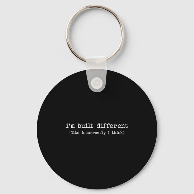 Porte-clés Sarcastic Quote Saying Gift I'm Built Different In (Recto)